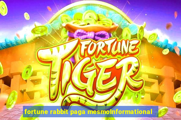 fortune rabbit paga mesmoInformational